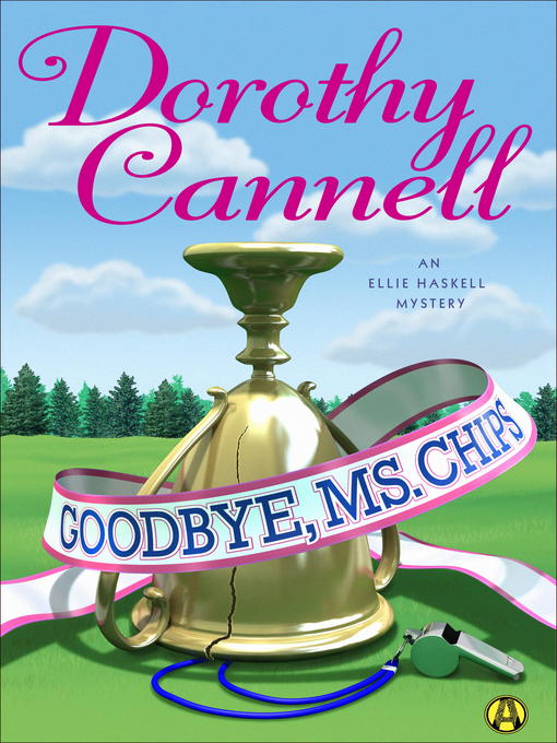 Title details for Goodbye, Ms. Chips by Dorothy Cannell - Available
